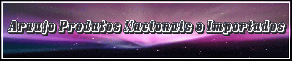 Lojas Araujo Produtos Nacionais e Importados